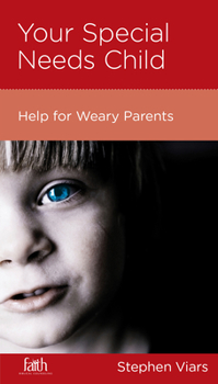 Paperback Your Special Needs Child: Help for Weary Parents Book
