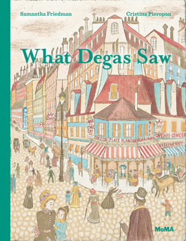 Hardcover What Degas Saw Book