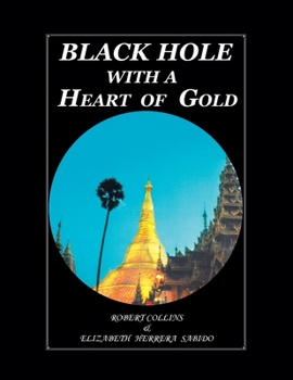 Paperback Black Hole with a Heart Of Gold (FULL COLOR) Book