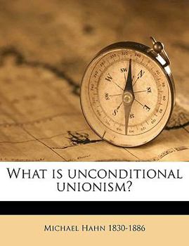 Paperback What Is Unconditional Unionism? Book