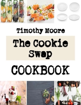 Paperback The Cookie Swap: easy cookie recipes Book