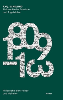 Philosophische Entwürfe und Tagebücher 1809-1813: Philosophie der Freiheit und der Weltalter