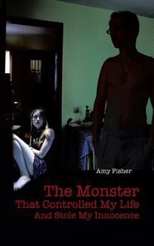 Paperback The Monster That Controlled My Life and Stole My Innocence Book