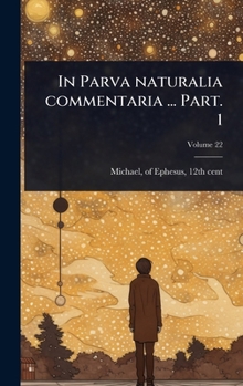Hardcover In Parva naturalia commentaria ... Part. 1 [Latin] Book