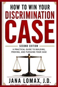 Paperback How to Win Your Discrimination Case: A Practical Guide to Building, Proving, and Pursuing Your Case Book