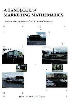 Paperback A Handbook of Marketing Mathematics: With Automatic Spreadsheets for Quantitative Marketing Book