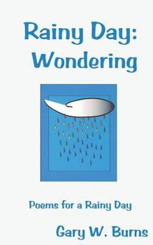 Paperback Rainy Day: Wondering - Poems for a Rainy Day Book