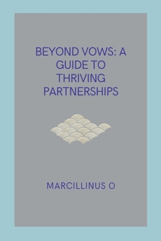 Paperback Beyond Vows: A Guide to Thriving Partnerships Book
