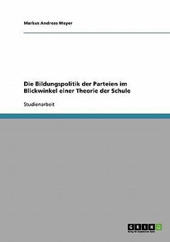 Paperback Die Bildungspolitik der Parteien im Blickwinkel einer Theorie der Schule [German] Book