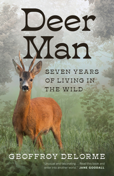 Hardcover Deer Man: Seven Years of Living in the Wild Book