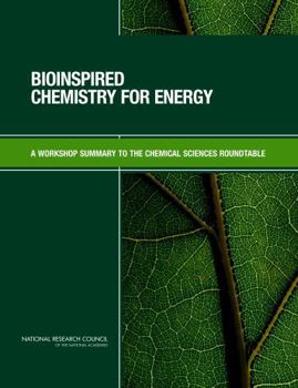 Bioinspired Chemistry for Energy: A Workshop Summary to the Chemical Sciences Roundtable