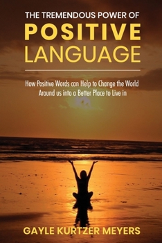 Paperback The Tremendous Power of Positive Language Book
