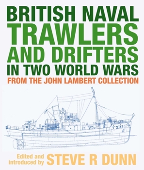 Hardcover British Naval Trawlers and Drifters in Two World Wars: From the John Lambert Collection Book