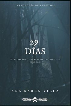 29 Días: Un recorrido a través del vacío de la soledad