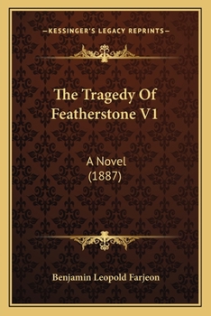 Paperback The Tragedy Of Featherstone V1: A Novel (1887) Book