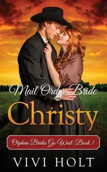 Mail Order Bride: Christy - Book #1 of the Orphan Brides Go West