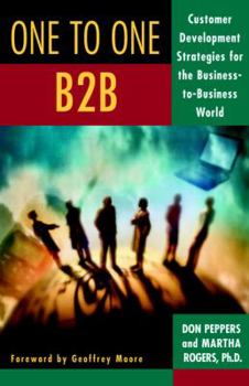 Paperback One to One B2B: Customer Development Strategies for the Business-to-Business World Book