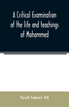 A Critical Examination Of The Life And Teachings Of Mohammed (1873)