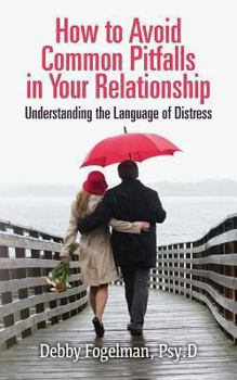 Paperback How to avoid common pitfalls in your relationship: Understanding the language of distress Book