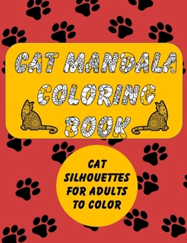 Paperback Cat Mandala Coloring Book: Patterned, Creative Cat Silhouette Designs for Adults to Color Book