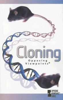Opposing Viewpoints Series - Cloning (hardcover edition) (Opposing Viewpoints Series) - Book  of the Opposing Viewpoints Series