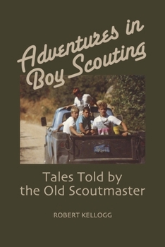 Paperback Adventures in Boy Scouting: Tales Told by the Old Scoutmaster Book