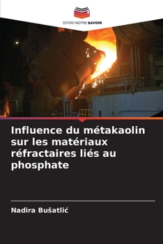 Paperback Influence du métakaolin sur les matériaux réfractaires liés au phosphate [French] Book