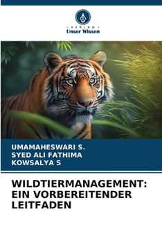 Wildtiermanagement: Ein Vorbereitender Leitfaden (German Edition)