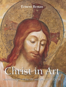 Hardcover Christ in Art: Sacred images of the life and passion of Christ Book