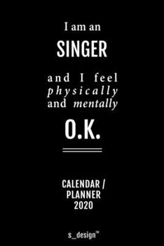 Paperback Calendar 2020 for Singers / Singer: Weekly Planner / Diary / Journal for the whole year. Space for Notes, Journal Writing, Event Planning, Quotes and Book