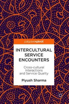 Hardcover Intercultural Service Encounters: Cross-Cultural Interactions and Service Quality Book