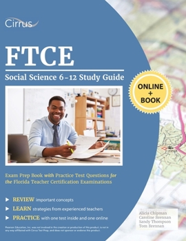 Paperback FTCE Social Science 6-12 Study Guide: Exam Prep Book with Practice Test Questions for the Florida Teacher Certification Examinations Book