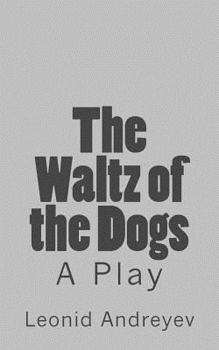 Paperback The Waltz of the Dogs: A Play Book