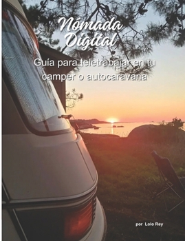 Paperback Nómada Digital: Guía para Teletrabajar en tu Camper o Autocaravana [Spanish] Book