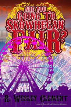 Paperback Are you Going to Skowhegan Fair Book