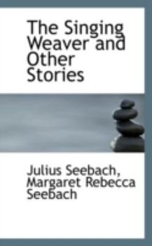 Hardcover The Singing Weaver and Other Stories Book