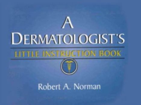 Paperback A Dermatologist's Little Instruction Book
