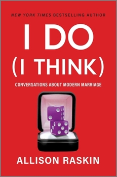 Hardcover I Do (I Think): Conversations about Modern Marriage Book