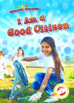 I Am a Good Citizen - Book  of the Scholastic: Blastoff! Character Education