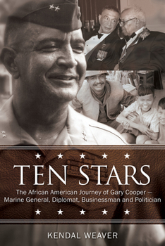 Hardcover Ten Stars: The African American Journey of Gary Cooper--Marine General, Diplomat, Businessman, and Politician Book