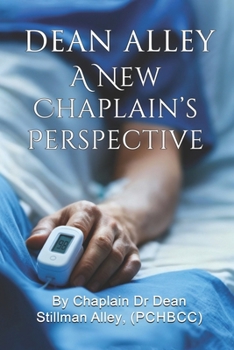 Paperback A New Chaplains Perspective: By Rev. Chaplain Dr Dean Stillman Alley, PhD. Book
