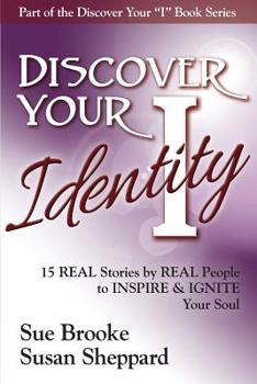 Paperback Discover your Identity: 15 Stories by Real People to Inspire and Ignite Your Soul Book