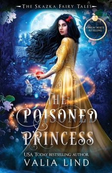 Paperback The Poisoned Princess: A Snow White Retelling Book