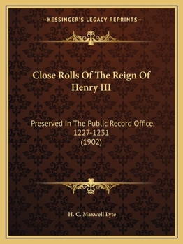 Close Rolls Of The Reign Of Henry III: Preserved In The Public Record Office, 1227-1231