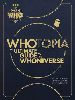 Hardcover Whotopia: The Ultimate Guide to the Whoniverse Book