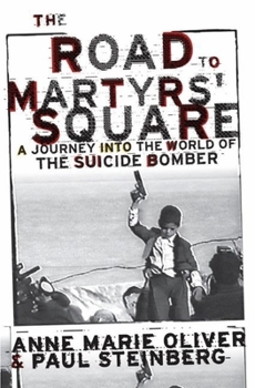 Hardcover The Road to Martyrs' Square: A Journey Into the World of the Suicide Bomber Book