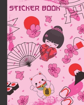 Paperback Sticker Book: Cute Permanent Blank Sticker Collection Book for Girls with Kawaii Japanese Geisha Kokeshi Doll, Maneki Cat and Sakura Book