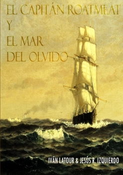 Paperback El Capitán Roatmeat Y El Mar del Olvido [Spanish] Book