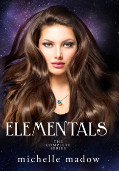 Elementals: The Complete Series - Book  of the Elementals