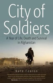 Paperback City of Soldiers: A Year of Life, Death, and Survival in Afghanistan Book